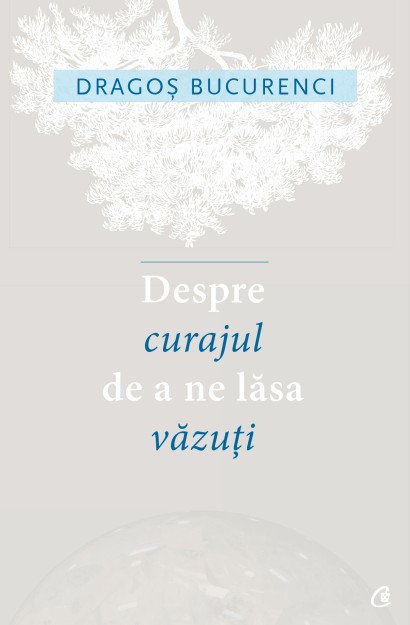 Despre curajul de a ne lăsa văzuți