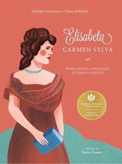 Elisabeta - Carmen Sylva - Adrian Cioroianu - Carti