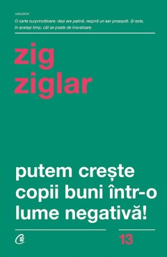 Putem crește copii buni într-o lume negativă!