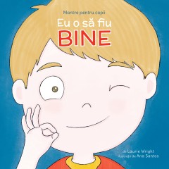 Mantre pentru copii (IV). Eu o să fiu bine - 