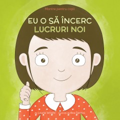 Mantre pentru copii (V). Eu o să încerc lucruri noi - 