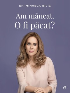 Am mâncat. O fi păcat?