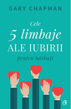 Cele cinci limbaje ale iubirii pentru bărbați - Gary Chapman - Carti