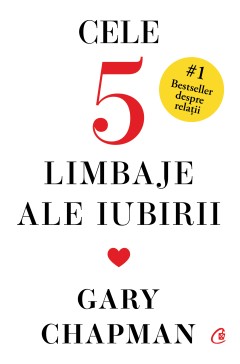 Cele cinci limbaje ale iubirii. Ediție de colecț... - Gary Chapman - Carti