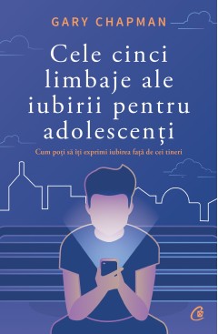 Cele cinci limbaje ale iubirii pentru adolescenți
