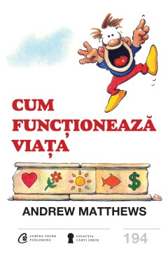 Cum funcționează viața - Andrew Matthews - Carti