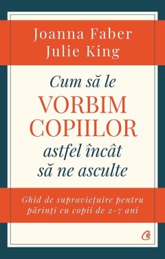 Cum să le vorbim copiilor astfel încât să ne asculte