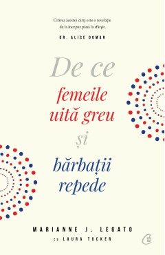 De ce femeile uită greu şi bărbaţii repede