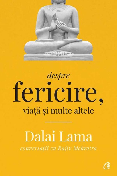 Dalai Lama: Despre fericire, viață și multe altele