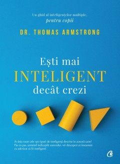 Ești mai inteligent decât crezi - Thomas Armstrong - Carti