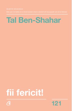 Fii fericit! - Tal Ben-Shahar - Carti