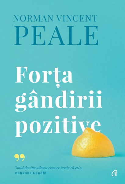 Forța gândirii pozitive. Ediție de colecție