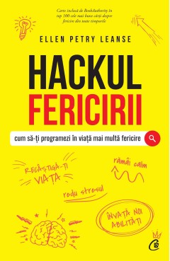 Hackul fericirii - Ellen Petry Leanse - Carti