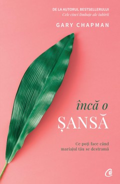 Încă o șansă - Gary Chapman - Carti