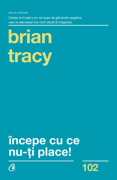 Începe cu ce nu-ți place