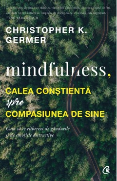 Mindfulness, calea conștientă spre compasiunea de sine - 