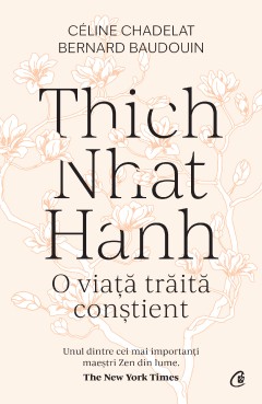 Thich Nhat Hanh - Céline Chadelat - Carti
