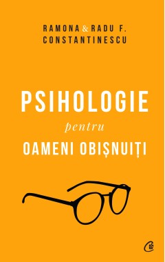 Psihologie pentru oameni obișnuiți. Ediție de c... - Radu F. Constantinescu - Carti