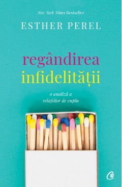 Regândirea infidelității - Esther Perel - Carti