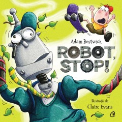 Robot, stop! - Adam Bestwick - Carti