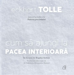 Cum să ajungi la pacea interioară (AUDIOBOOK)
