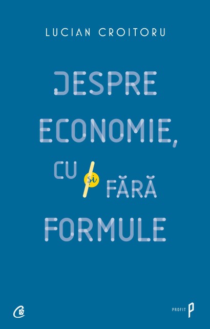 Despre economie, cu și fără formule 