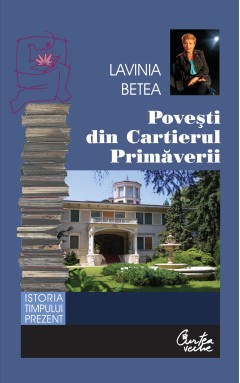 Povești din cartierul Primăverii - Lavinia Betea - Carti